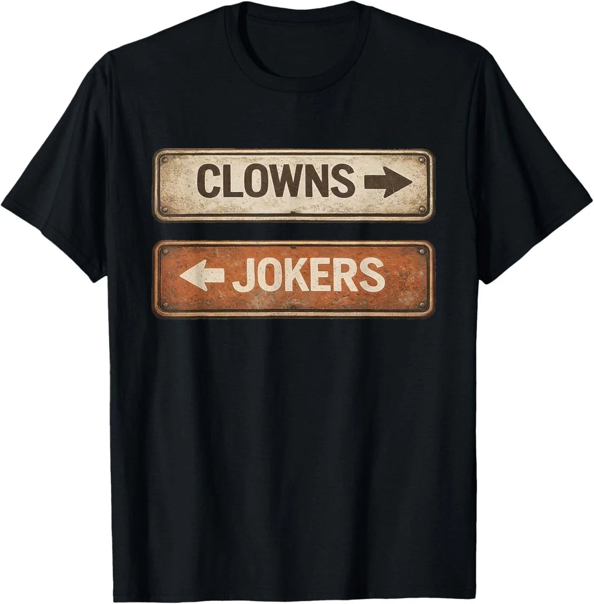Clowns and Jokers Funny Sarcastic Quote Men Women T-shirt