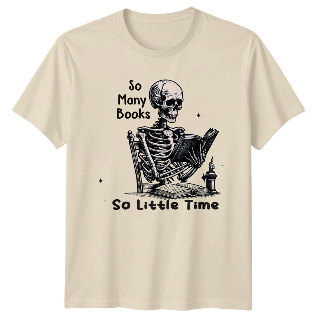 So Many Books So Little Time T-Shirt, Skeleton Reader Graphic Tee