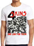 4-Skins One Law For Them Music Funny Cool Gift Tee T Shirt M1630