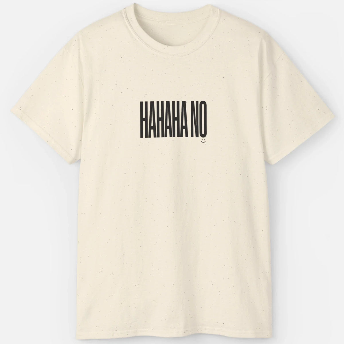 HAHAHA NO Shirt – Funny Sarcastic Introvert Meme Tee