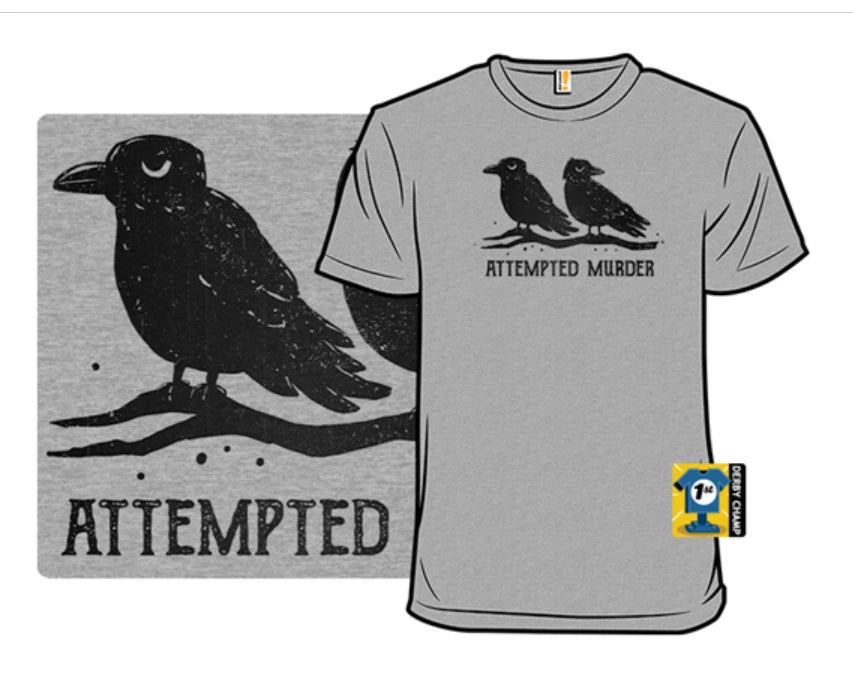 T-Shirt- NEW MENS NWT ATTEMPTED MURDER 2 crows NEW T SHIRT  CLASSIC FIT MULTIPLE