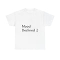 Mood Declined :( Shirt Funny Casual Graphic Tee Joke Gift