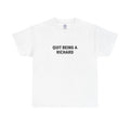 Funny T-Shirt "Quit Being a Richard" Sarcastic Joke Pun Novelty Gift Tee