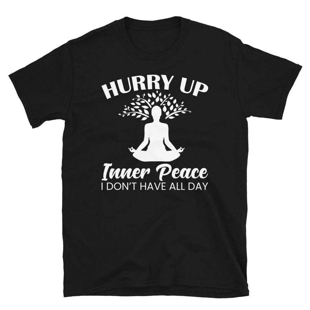 Hurry Up Inner Peace Sassy Sarcastic Yoga Joke