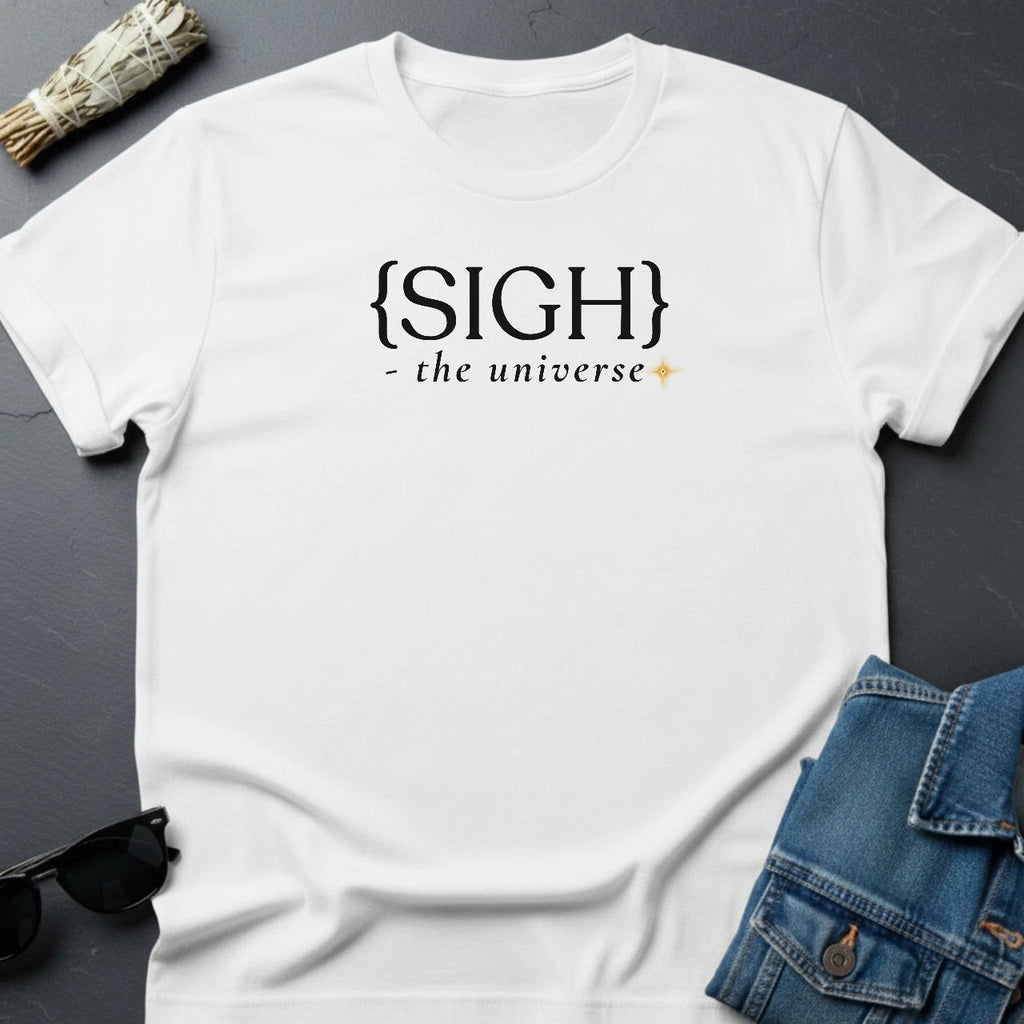{Sigh} Minimalist Sarcastic T-Shirt | Cosmic Burnout Tee | Youniverses