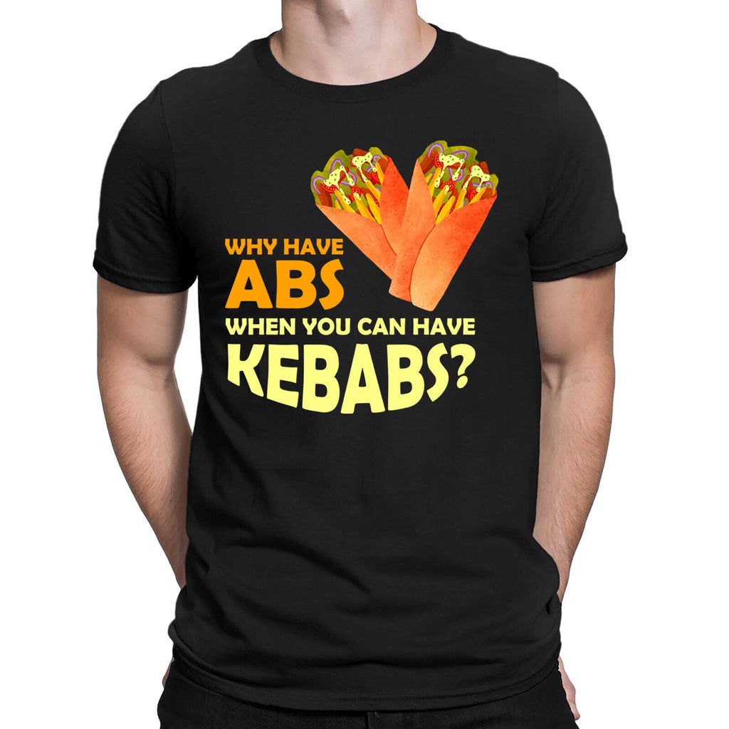 Why Have Abs When You Can Have Kebabs Funny Novelty Food Joke Mens T-Shirts #DNE