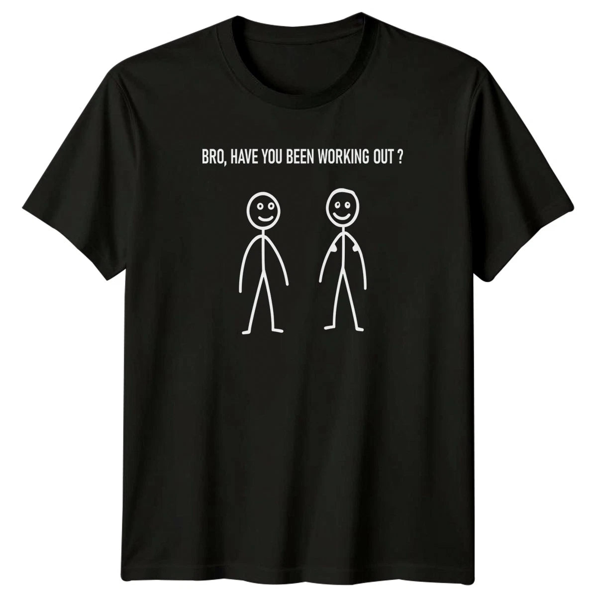 Bro Have You Been Mens T-Shirt Gym Fitness Gift For Him
