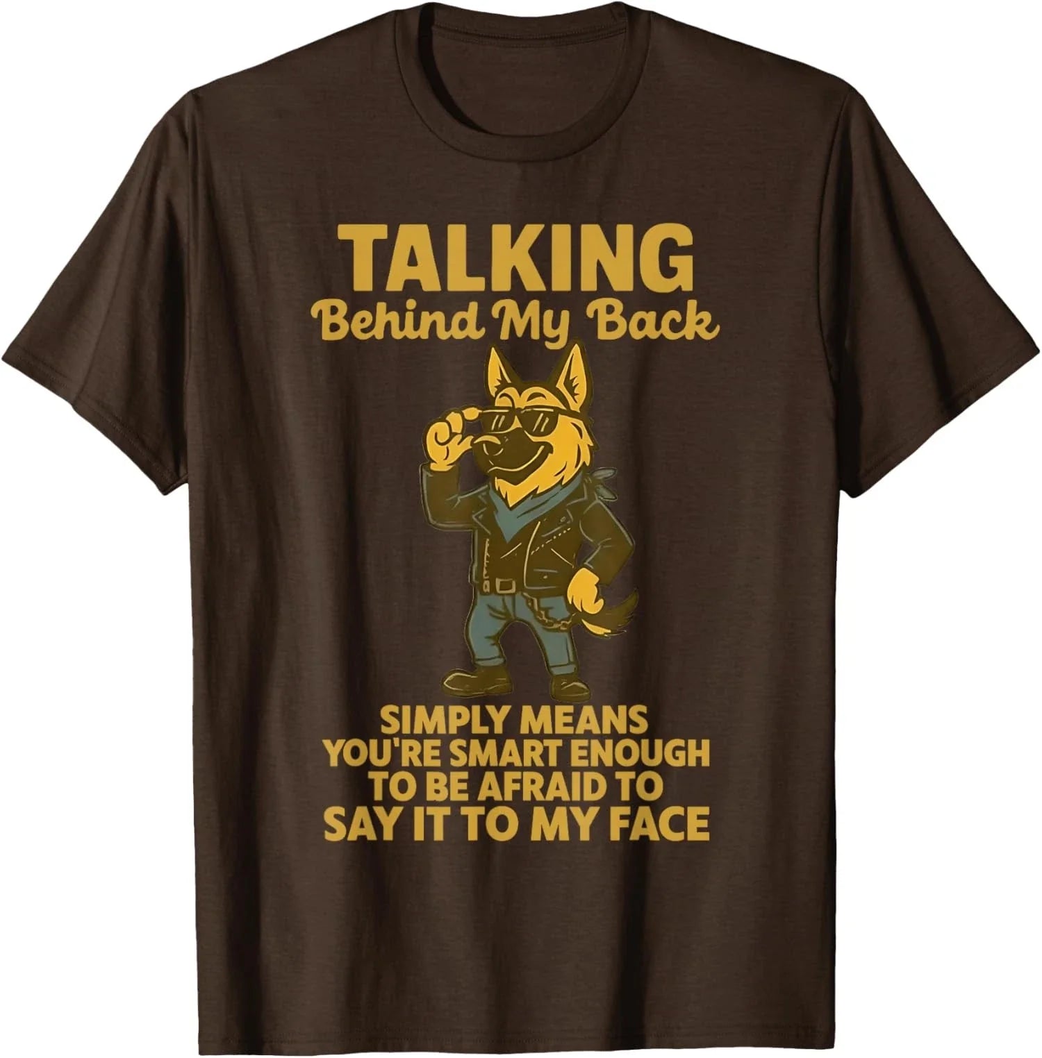 Funny Talking Behind My Back Means You're Smart Unisex T-Shirt
