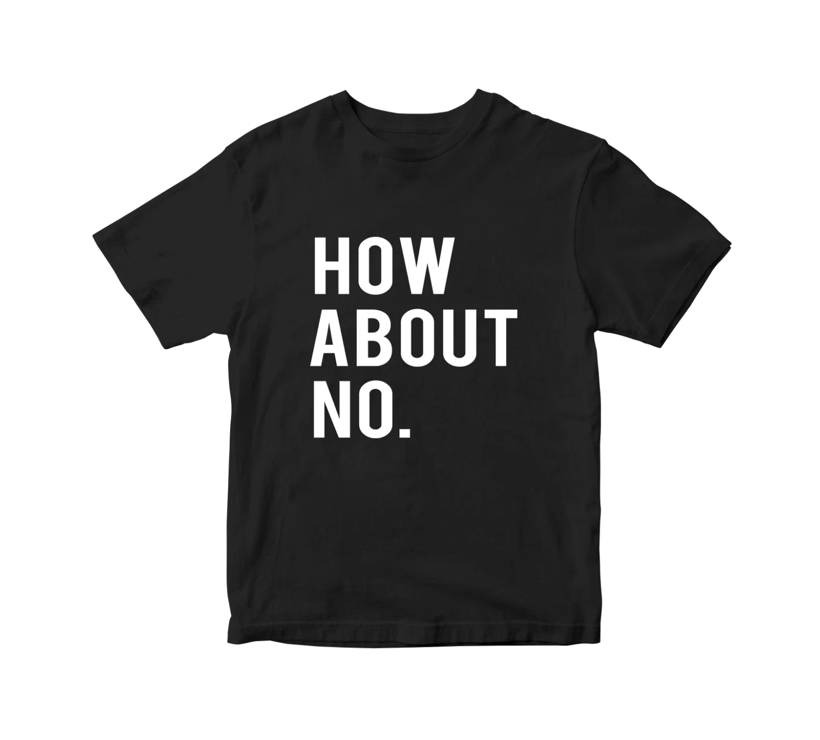 How About No T-Shirt Funny Slogan offensive Retro Hipster joke adult Gift Top