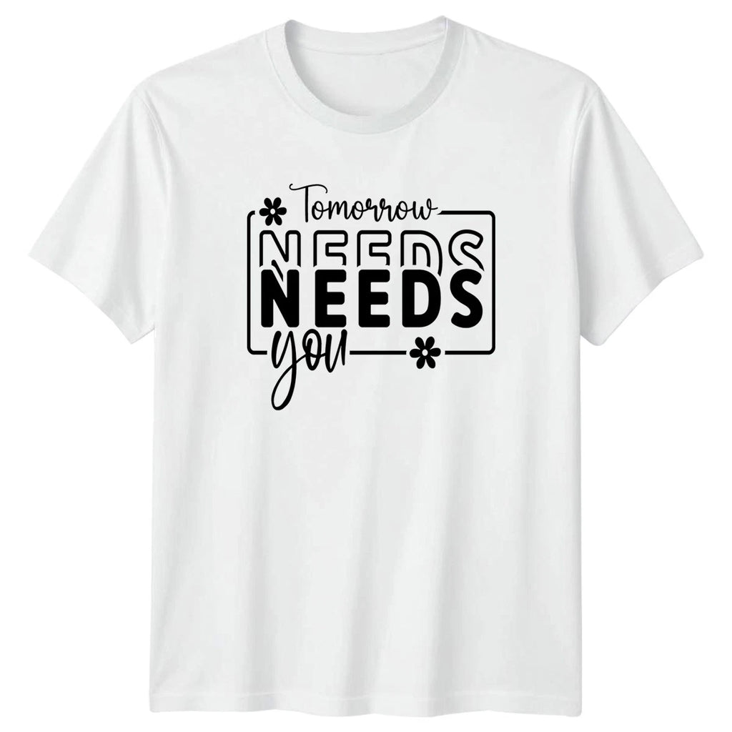 Tomorrow Needs You T-Shirt Mental Health Support Awareness Gift For Him And Her