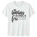 Be Fearless In The T-Shirt Self-Empowerment Motivational Gift For Him And Her