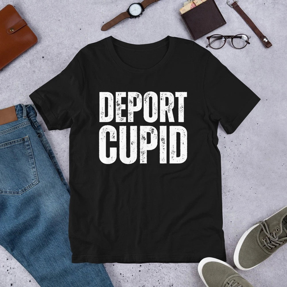 Deport Cupid Sarcastic Funny Anti Valentines Day 14 February Unisex t-shirt