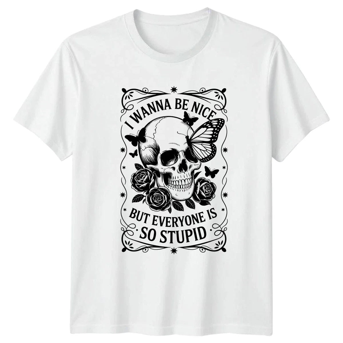I Wanna Be Nice But Everyone T-Shirt Gothic Skull Attitude Humor