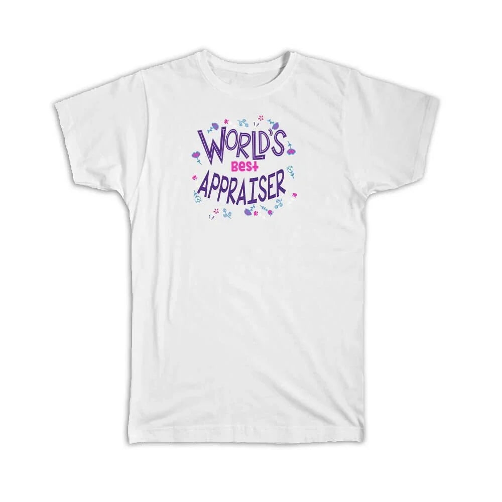 Gift T-Shirt : Worlds Best Appraiser Cute Lettering Floral Boho Chic