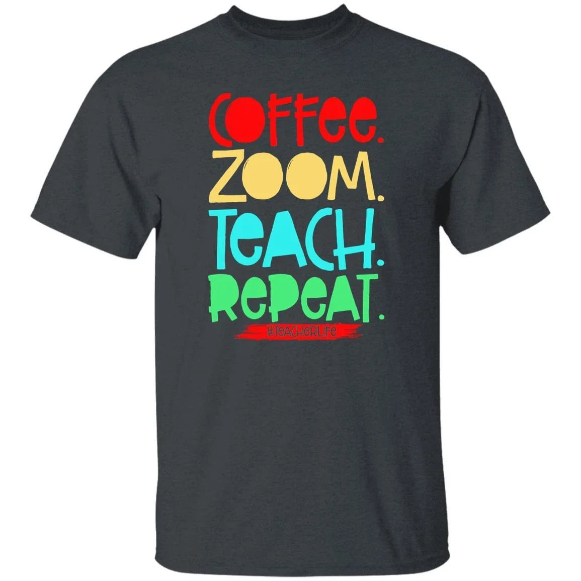 Coffee zoom teach repeat teacher life Unisex shirt gift black dark heather