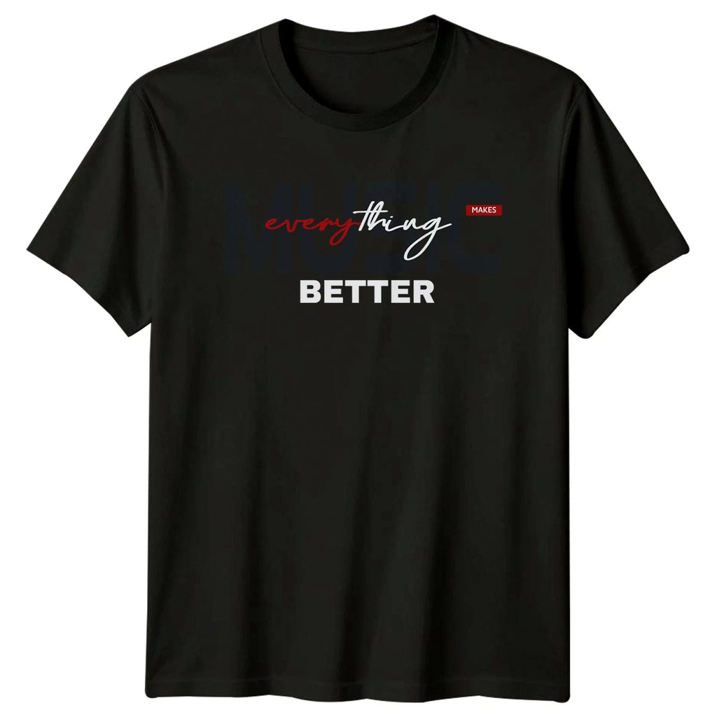Music Makes Everything Better T-Shirt Musician Music Gift For Him And Her