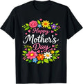 Happy Mother’s Day Floral Cute Flower Colorful Fun Adorable T-Shirt