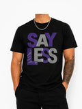 Say Less Graphic Shirt Minimalist Typography Tee Trendy Unisex Streetwear