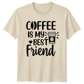 Coffee Is My Best Friend T-Shirt Coffee Lover Lifestyle