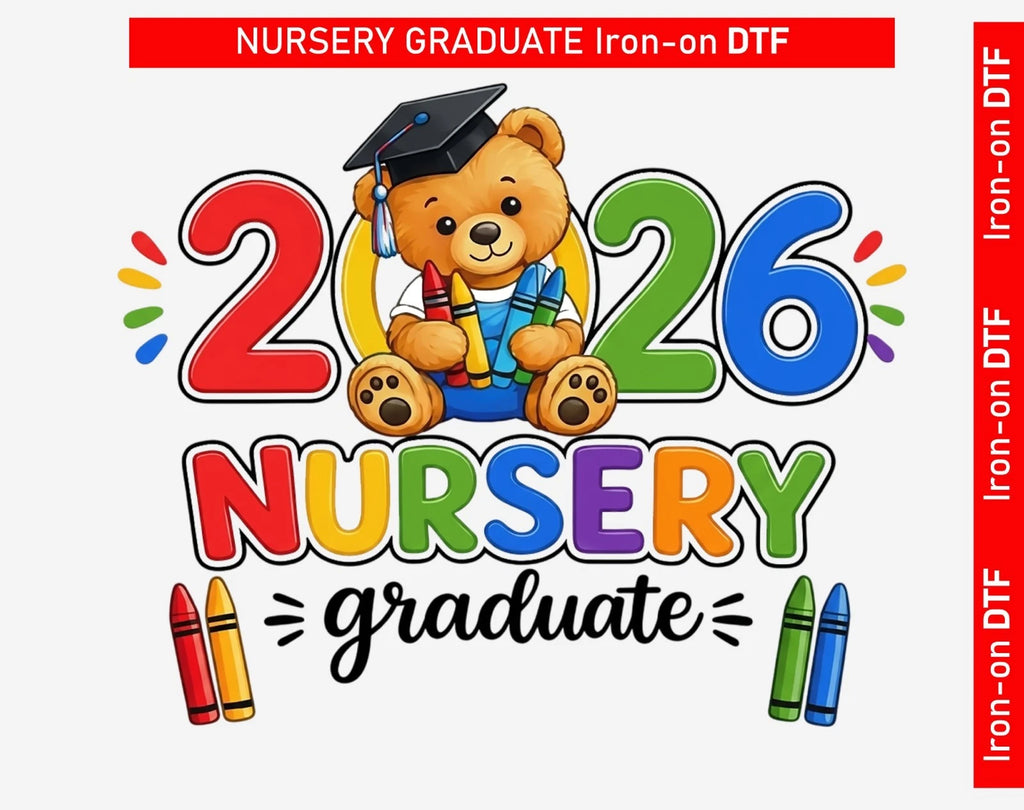 Nursery Graduate School Leavers Class Of 2026 DTF Iron On Heat Transfer Kids