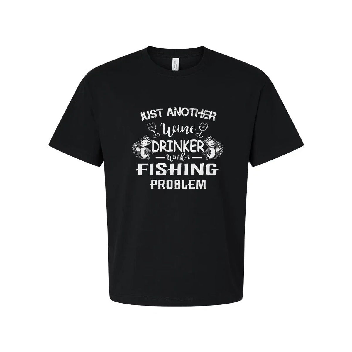 Unisex Fishing T Shirt Just Another Wine Drinker With A Fishing Problem Graphic