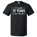 75th Birthday Gift For 75 Year Old Took Me T Shirt