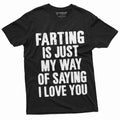 Funny Farting is My way of Saying I love you T-shirt Humor Offensive Fart shirt