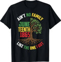 Ain't No Family Like The One I Got Juneteenth Family Retro T-Shirt