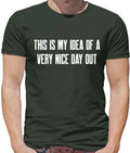 This Is My Idea Of A Very Nice Day Out - Mens T-Shirt - Barlow Funny Meme