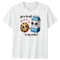 Youre The Milk To My T-Shirt Cute Food Love Relationship Valentines Day Gift