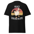 Peace Was Never An Option Funny T-Shirt