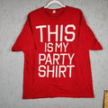 This Is My Party Shirt Shirt Mens 2XL Red Funny Novelty Graphic Joke Humor Y2k