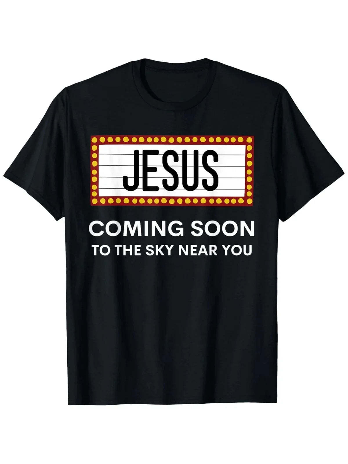 Jesus Is Coming Soon Funny Christian Rapture Message Sign T-Shirt, Suitable for