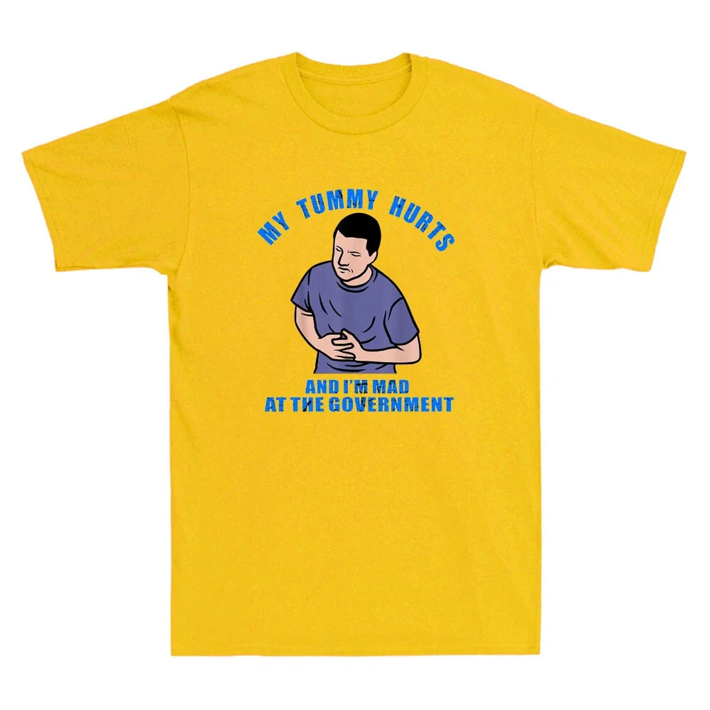 My Tummy Hurts And I'm Mad At The Government Funny Sarcastic Quote Men's T-Shirt
