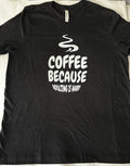 Custom Made T-shirt Bella Canvas Large Black “Coffee Because Adulting Is Hard”