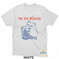 No Ice Please Funny Cat Meme Men Women T-Shirt