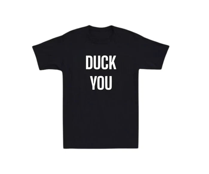 Duck You Fck You Mens T-shirt Laugh Joke Novelty Rude Humor Gift Tee Dad Funny
