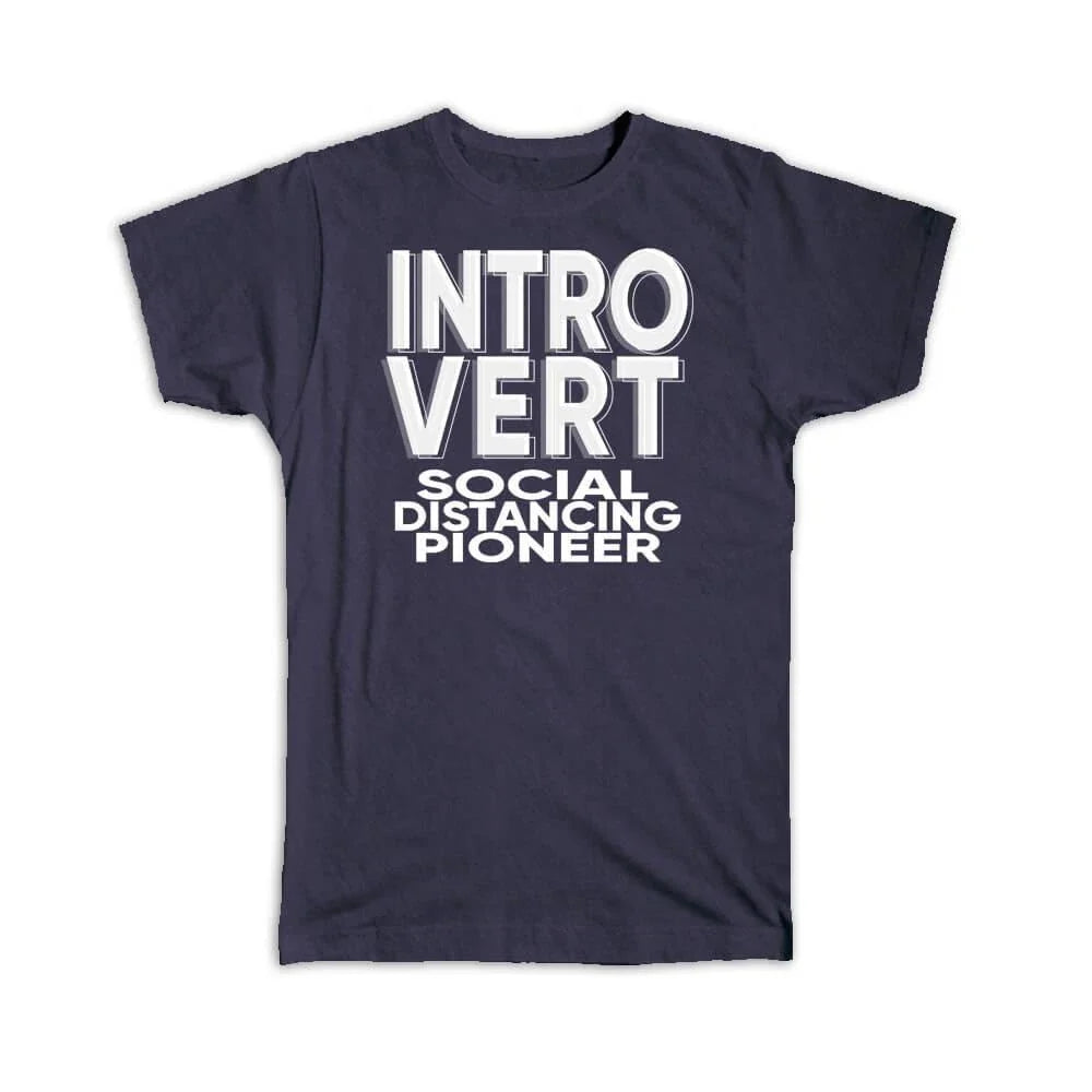 Gift T-Shirt : For Social Distancing Pioneer Introvert Birthday Unsocial Funny