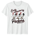 Easily Distracted By Peckers T-Shirt Chicken Keeper Farm Novelty