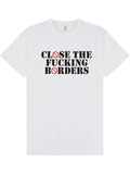 CLOSE THE F.ING BORDERS Political T-Shirt Anti-Illegal Immigration Statement