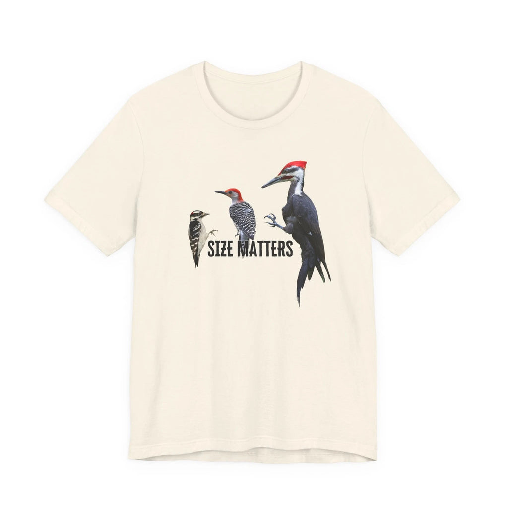 Funny Woodpecker Shirt Pileated Downy Red-bellied Woodpecker Bird Size Matters