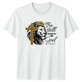 Be Still And Know That T-Shirt Bible Verse Christian Gift For Him And Her