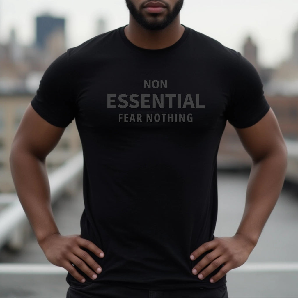 NON ESSENTIAL FEAR NOTHING Modern Streetwear Black Graphic T-Shirt SM-3XL