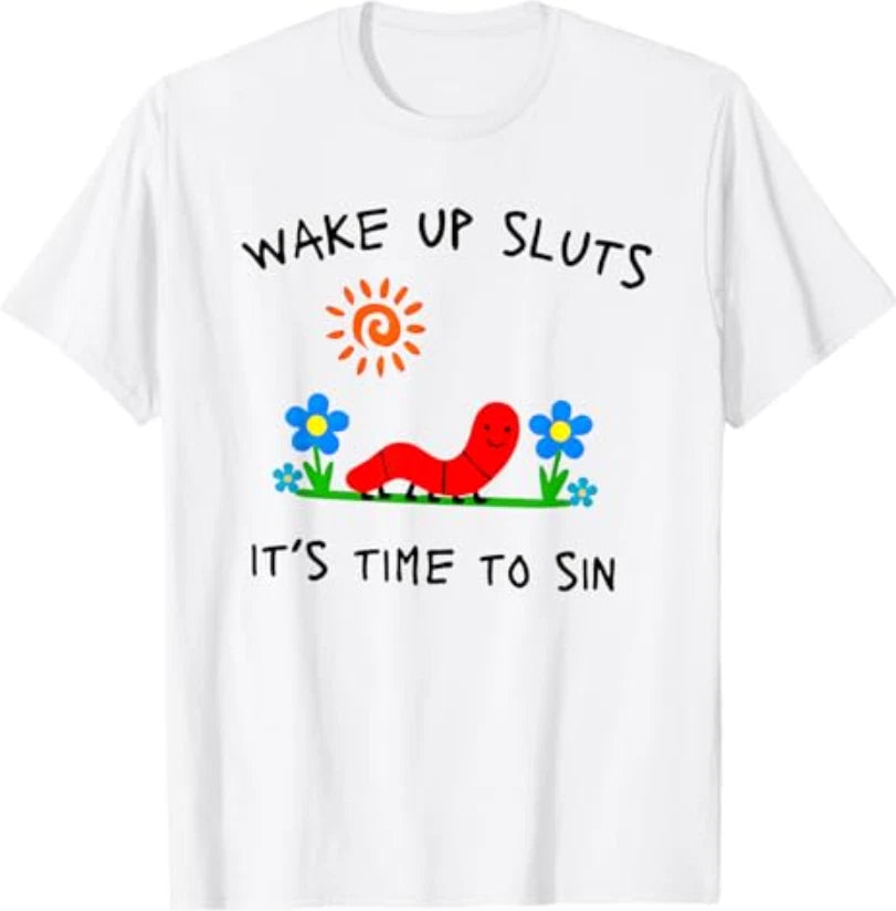 Wake Up Sluts It's Time to Sin Funny Animal Meme T-Shirt