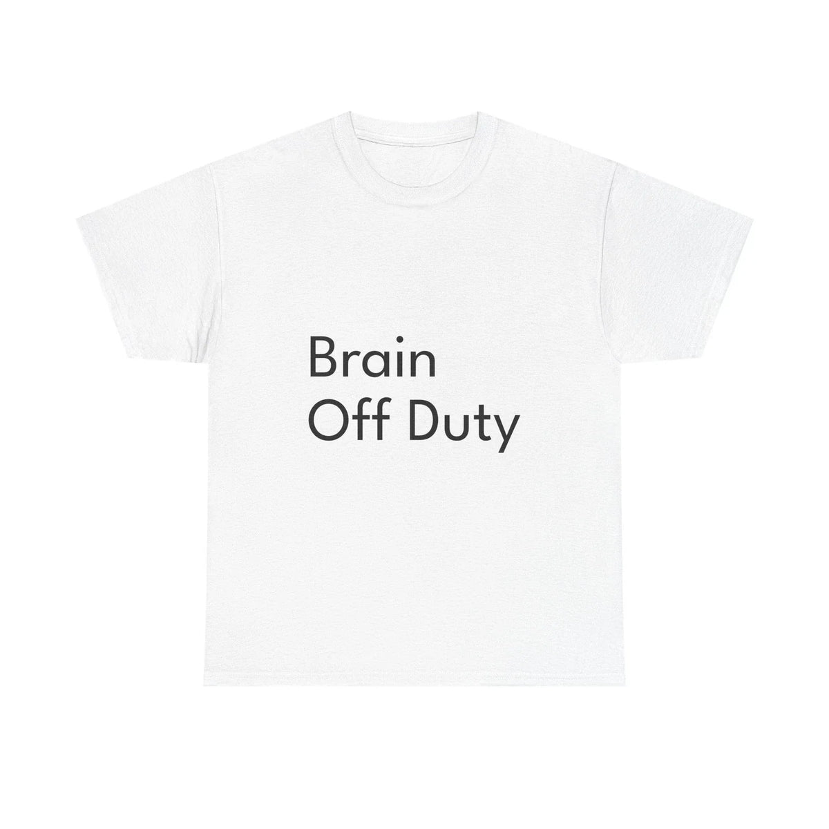 Brain Off Duty Shirt Funny Casual Graphic Tee Joke Gift