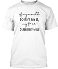 Funny Sarcastic S T-Shirt Made in the USA Size S to 5XL