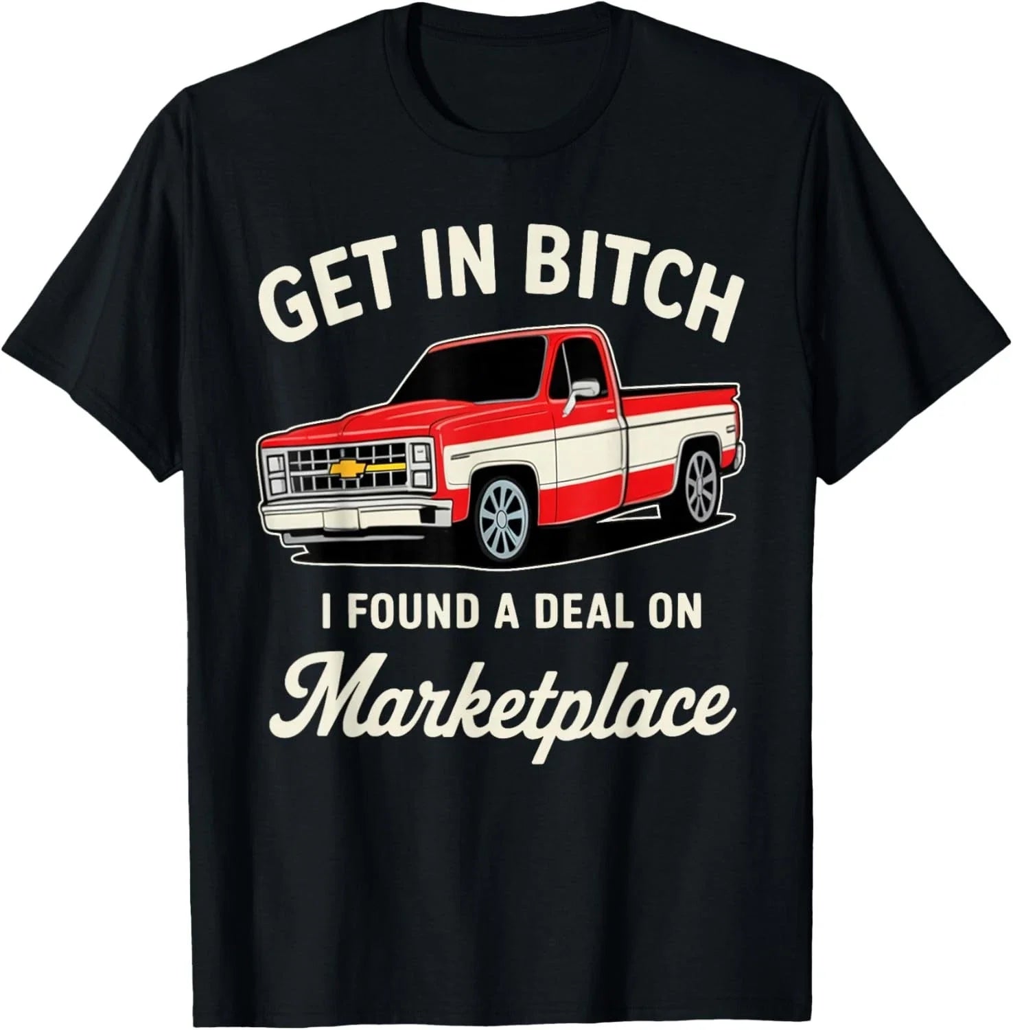 Get in Bitch I Found A Deal On Marketplace Gift Unisex T-Shirt
