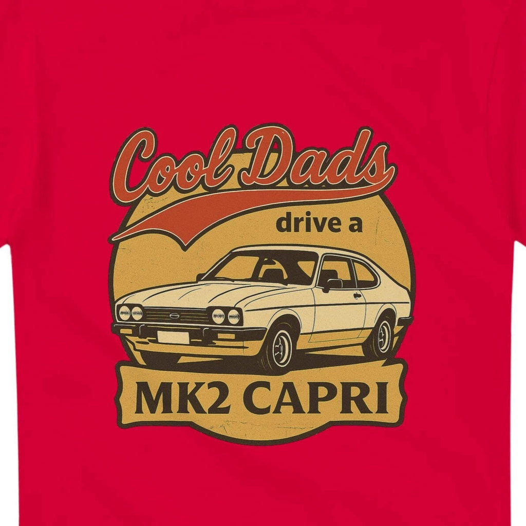 Cool Dads Drive a MK2 Capri Ford T-Shirt inspired design for the Ford Mk2 Capri