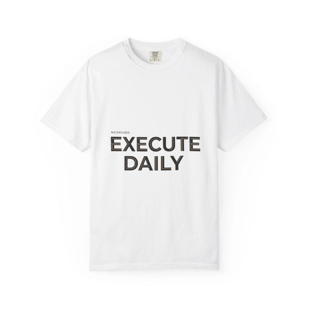 Execute Daily T-shirt | Motivational Typography Tee