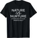 Nature Vs Nurture Funny Psychology Gift Unisex T-Shirt